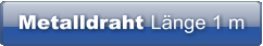 Metalldraht Lnge 1 m